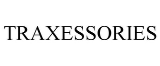 TRAXESSORIES