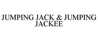 JUMPING JACK & JUMPING JACKEE