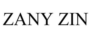 ZANY ZIN