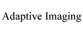 ADAPTIVE IMAGING