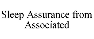 SLEEP ASSURANCE FROM ASSOCIATED