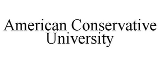 AMERICAN CONSERVATIVE UNIVERSITY