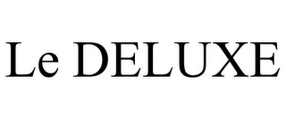 LE DELUXE