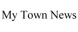 MY TOWN NEWS