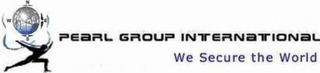 PEARL GROUP INTERNATIONAL WE SECURE THE WORLD N S E W