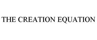 THE CREATION EQUATION