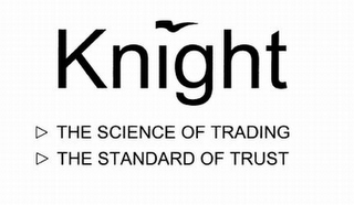 KNIGHT THE SCIENCE OF TRADING THE STANDARD OF TRUST