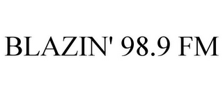 BLAZIN' 98.9 FM