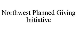 NORTHWEST PLANNED GIVING INITIATIVE