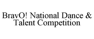BRAVO! NATIONAL DANCE & TALENT COMPETITION