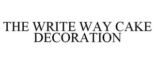 THE WRITE WAY CAKE DECORATION