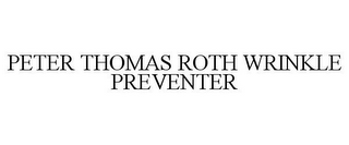 PETER THOMAS ROTH WRINKLE PREVENTER