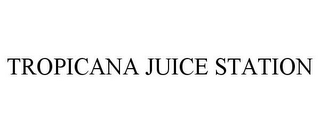 TROPICANA JUICE STATION