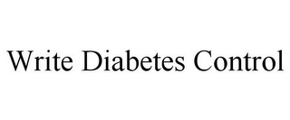 WRITE DIABETES CONTROL