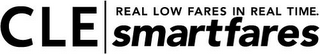 CLE SMARTFARES REAL LOW FARES IN REAL TIME.