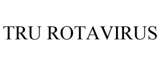 TRU ROTAVIRUS