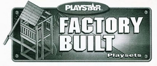 PLAYSTAR FACTORY BUILT PLAYSETS