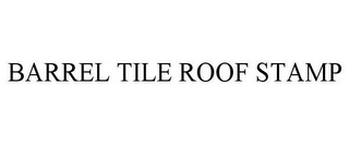 BARREL TILE ROOF STAMP