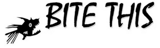 BITE THIS