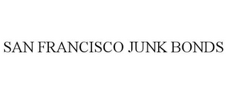 SAN FRANCISCO JUNK BONDS