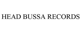 HEAD BUSSA RECORDS