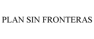 PLAN SIN FRONTERAS