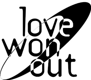 LOVE WON OUT