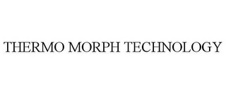 THERMO MORPH TECHNOLOGY