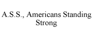 A.S.S., AMERICANS STANDING STRONG