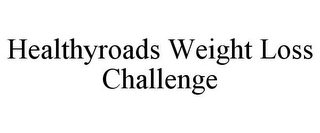 HEALTHYROADS WEIGHT LOSS CHALLENGE