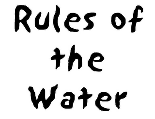 RULES OF THE WATER