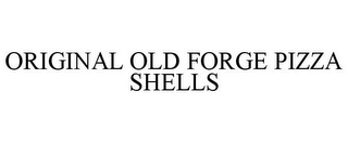 ORIGINAL OLD FORGE PIZZA SHELLS