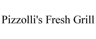 PIZZOLLI'S FRESH GRILL