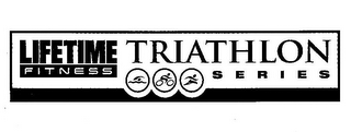 LIFETIME FITNESS TRIATHLON SERIES