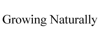 GROWING NATURALLY