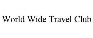 WORLD WIDE TRAVEL CLUB