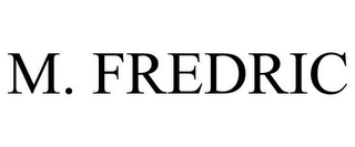 M. FREDRIC