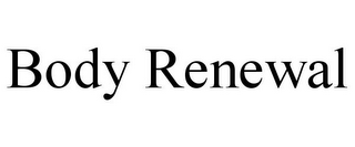 BODY RENEWAL