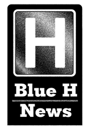 H BLUE H NEWS