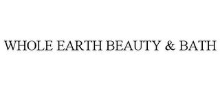 WHOLE EARTH BEAUTY & BATH