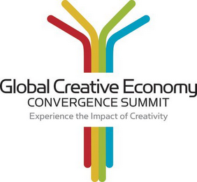 GLOBAL CREATIVE ECONOMY CONVERGENCE SUMMIT EXPERIENCE THE IMPACT OF CREATIVITY