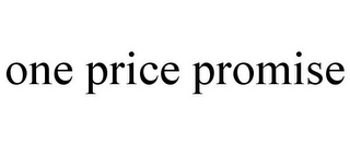 ONE PRICE PROMISE