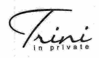 TRINI IN PRIVATE