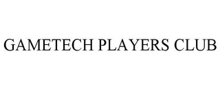 GAMETECH PLAYERS CLUB