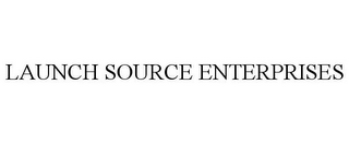 LAUNCH SOURCE ENTERPRISES