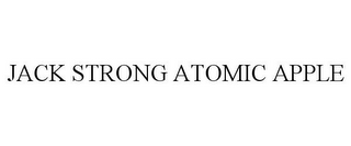 JACK STRONG ATOMIC APPLE