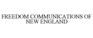 FREEDOM COMMUNICATIONS OF NEW ENGLAND