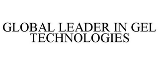 GLOBAL LEADER IN GEL TECHNOLOGIES