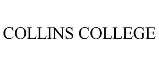 COLLINS COLLEGE