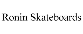 RONIN SKATEBOARDS